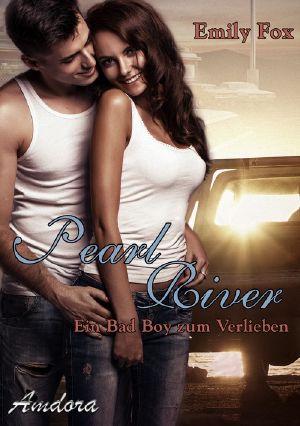 [Pearl River 01] • Ein Bad Boy zum Verlieben